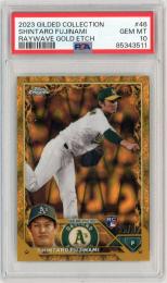 2023 TOPPS GILDED COLLECTION SHINTARO FUJINAMI RAYWAVE GOLD ETCH 【PSA10】【25/25】 OAKLAND ATHLETICS