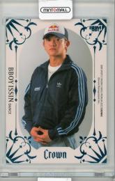 2025 BBM Crown BBOY ISSIN #36【17/25】