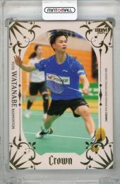 2025 BBM CROWN 渡辺勇大 金箔版【028/120】 バドミントン