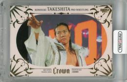 2025 BBM CROWN KONOSUKE TAKESHITA 金箔版【102/120】 プロレス
