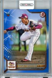 2022 Topps NPB  Bowman 東北楽天 吉川雄大 Base,Blue 189/199