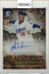 2024 BOWMAN Chrome Yoshinobu Yamamoto Chrome Gladiators of the Diamond Autographs #GDAYY【61/99】 Los Angeles Dodgers