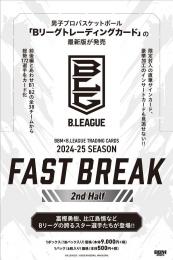 ◆予約◆BBM 2024-25 B. LEAGUE FAST BREAK 2nd Half