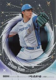 2025 BBMカード35周年&週刊ベースボール4000号 #DT15 達孝太(日本ハム) DREAM TEAM インサートカード