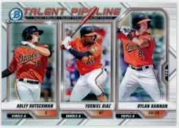 2021 Bowman Chrome Talent Pipeline Refractors #TPBAL Rylan Bannon/Adley Rutschman/Yusniel Diaz