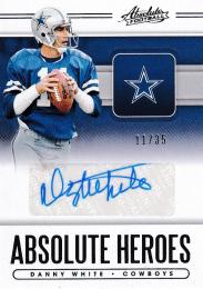 2020 Panini Absolute Dallas Cowboys Danny White Absolute Heroes Autographs(ジャージナンバー) 11/35