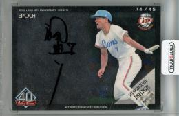 2018 EPOCH 西武ライオンズ 40周年記念 1979-2018  石毛宏典 直筆サインカード 34/45