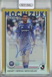 2025 TOPPS J. LEAGUE PREMIUM 望月ヘンリー海輝 Autograph Gold Foil #AHMI【41/50】 町田ゼルビア