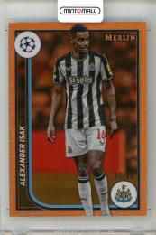 2023-24 TOPPS Merlin UEFA Club Competitions Alexander Isak Orange Refractors #84【10/25】 Newcastle United