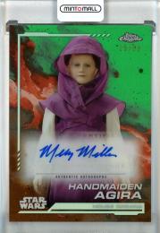 2024 Topps Chrome Star Wars Molly Miller as Handmaiden Agira Autographs Kashyyk Green Refractors #AUMM【19/99】