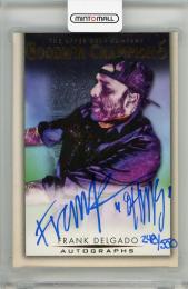 2021 UPPER DECK Goodwin Champions  Frank Delgado AUTOGRAPHS 248/550