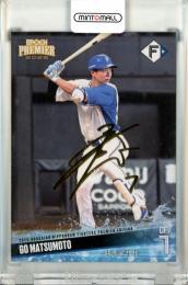 2025 EPOCH 北海道日本ハムファイターズ PREMIER EDITION 松本剛 REGULAR FOIL SIGNATURE ゴールド版【84/99】