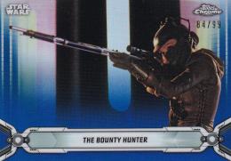 2019 Topps Star Wars Chrome Legacy  The Bounty Hunter  Base Blue Refractor(パラレル版) 84/99