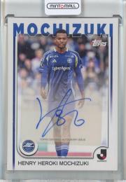 2025 TOPPS J.League Premium 望月ヘンリー海輝 直筆サインカード 町田ゼルビア