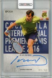 2016 EPOCH Coca-Cola International Premier Tennis League Authentic Signatures-Vertical / 直筆サインカード Ivan Dodig 【60/93】