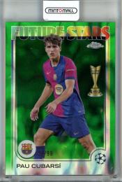 2024-25 Topps Chrome UEFA Club Competitions Pau Cubarsi Future Stars Green Lava Refractors #196【95/99】 FC Barcelona