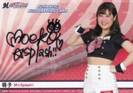 2019BBM チアリーダー「Dancing Heroine-舞-」 M☆Splash!! 萌子 直筆サインカード 58/60