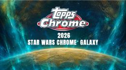 ◆予約◆2026 TOPPS CHROME STAR WARS GALAXY HOBBY