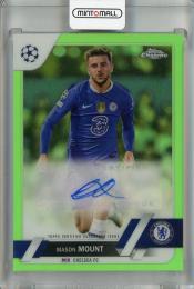 2022-23 Topps Chrome UEFA Club Competitions Mason Mount  Chrome Autographs Neon Gren #CA-MM【08/99】 Chelsea FC