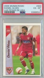 2006 Mundicromo  Daniel Alves da Silva #600【PSA6】 Sevilla F.C