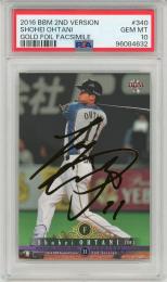 BBM 2016 2ND VERSION 大谷翔平 NO.340　打者版　100枚限定金箔サインパラレルカード【093/100】【PSA10】 北海道日本ハムファイターズ