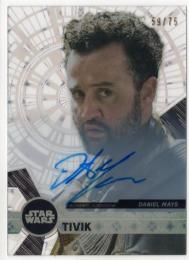 2017 Star Wars High Tek  Tivik/Daniel Mays Autographs Tidal Diffractors 59/75