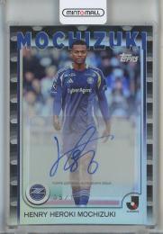 2025 Topps J.League 望月ヘンリー海輝 直筆サインカード【5/10】 町田ゼルビア
