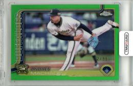 2025 TOPPS CHROME NPB A.マチャド #55 Base Green Refractor Parallel【12/99】 オリックス