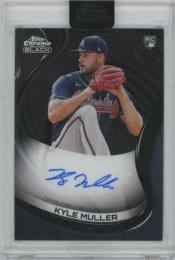 2022 TOPPS Chrome Black Autographs / KYLE MULLER(Atlanta Braves)