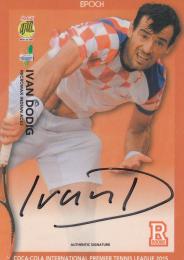 2015 EPOCH  COCA-COLA INTERNATIONAL PREMIER TENNIS LEAGUE  Ivan Dodig Authentic Signatures 09/55