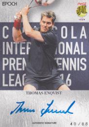 2016 EPOCH  COCA-COLA INTERNATIONAL PREMIER TENNIS LEAGUE  Thomas Enqvist AUTHENTIC SIGNATURES - VERTICAL 40/88