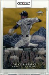 2023 TOPPS NPB CHROME 佐々木朗希 TITANS【09/50】
