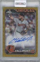 2024 TOPPS Chrome Rookie Autographs Gold Wave Refractors / CHRIS VALLIMONT(Baltimore Orioles) 【24/50】