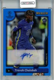 2021-22 Topps Merlin UEFA Champions League Trevoh Chalobah RC/Autographs/Blue Refractors/#A-TC【01/75】 Chelsea FC