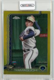 2025 TOPPS NPB CHROME 山口廉王 Base Gold Refractors【34/50】