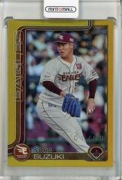 2025 Topps NPB  鈴木翔天 ゴールド (1stナンバー)【01/50】 東北楽天ゴールデンイーグルス