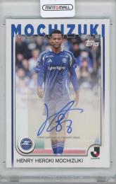 2025 Topps Jリーグ フラッグシップ 望月ヘンリー海輝 (FC町田ゼルビア) 直筆サインカード