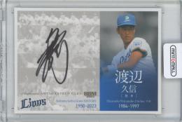 2023 BBM 埼玉西武ライオンズヒストリー1950-2023 / 渡辺久信 直筆サインカード 【05/90】