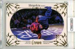 2025 BBM CROWN Shigekix #35 レギュラーカード 金箔版【079/120】 ダンス